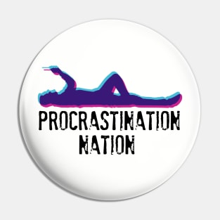 Procrastination Nation Pin