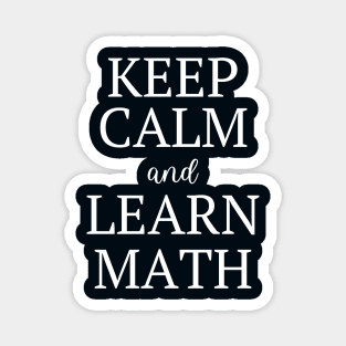 Keep Calm And Learn Math Magnet