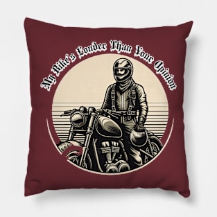 My Bike's Louder Than Your Opinion Pillow