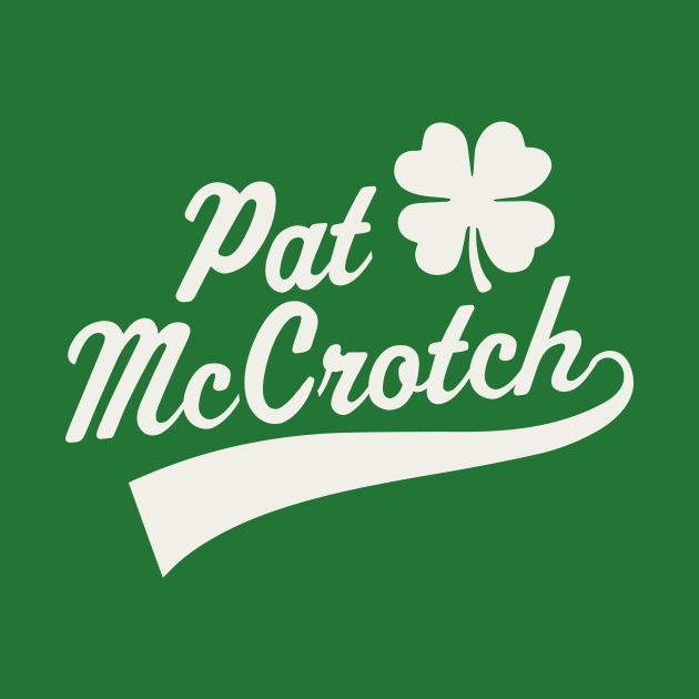 Mens Pat McCrotch Adult Irish Dirty St Patrick's Day Shamrock by PodDesignShop