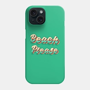 Beach Please Retro Style Phone Case