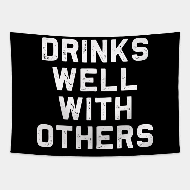 Drinks well with others | funny Drinking | Ale | IPA Tapestry by MerchMadness