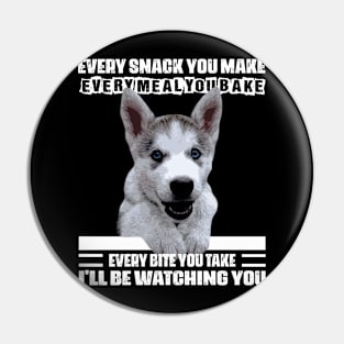 Husky Every Meal You Bake Tee Triumph for Siberian Dog Admirers Pin