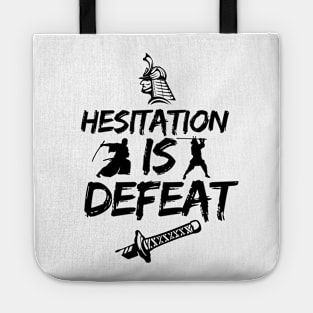 Hesitation is defeat! Tote