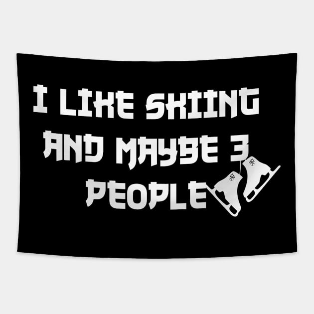 i like skiing and maybe 3 people Tapestry by Choukri Store