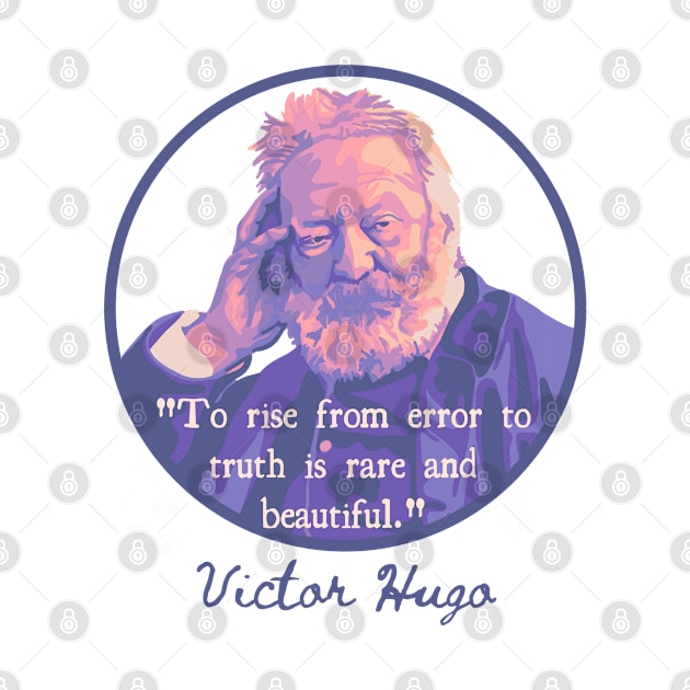 Victor Hugo Portrait and Quote by Slightly Unhinged