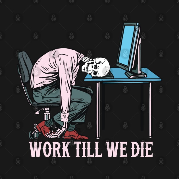 Work Till We Die by Scaryzz