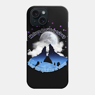 Wolves don't lose sleep Phone Case