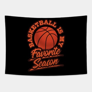 Basketball is My Favorite Season Sports Fan Mom Gift Tapestry