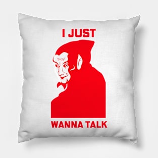 I wanna talk Pillow