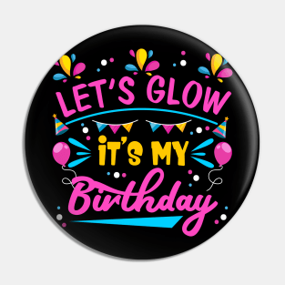 Let's Glow Party It's My Birthday Gift Tee For Kids Boys Pin