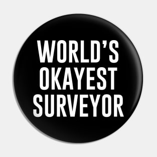 World's Okayest Surveyor Pin