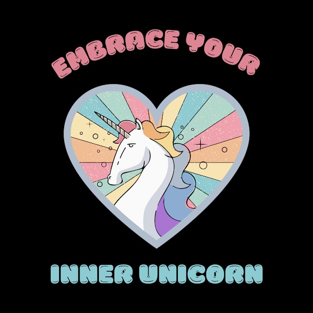 Embrace your inner unicorn - a cute rainbow unicorn by Cute_but_crazy_designs