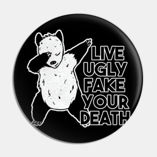 Live Ugly Fake Your Death Funny Dabbing opossum Pin