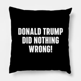 Donald-Trump-did-nothing-wrong Pillow