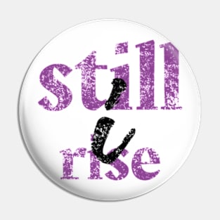 Still I Rise Pin