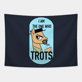 I am the one who trots Tapestry