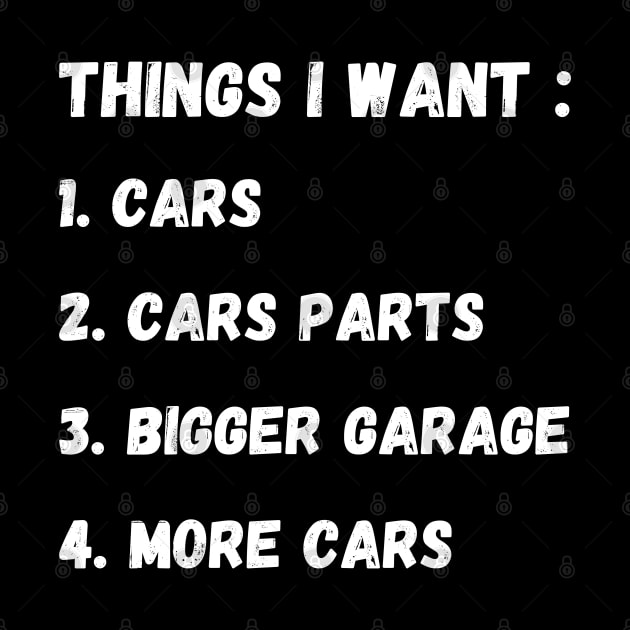 Things I Want more cars, Funny Cars - Gift For Car Lover by Steph