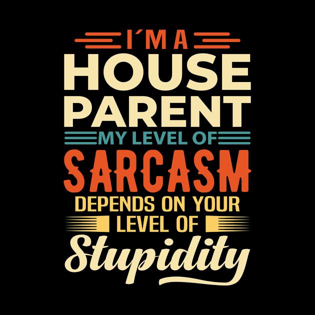 I'm A House Parent by Stay Weird