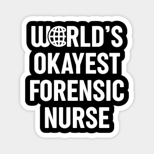 World's Okayest Forensic Nurse Magnet