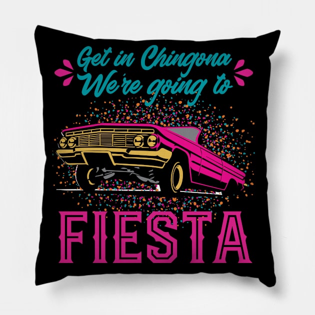 Get in Chingona, We're going to FIESTA Pillow by TheCraftyDrunkCo