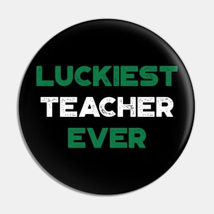 Luckiest Teacher Ever Shamrock St. Patrick's Day Pin