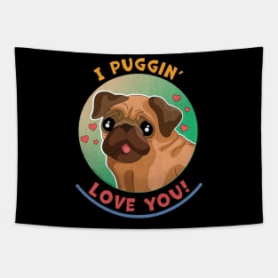 I Puggin Love You Funny Pug Dog Tapestry