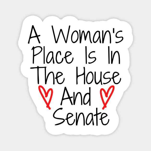 a woman's place is in the house and senate Magnet by Mary shaw