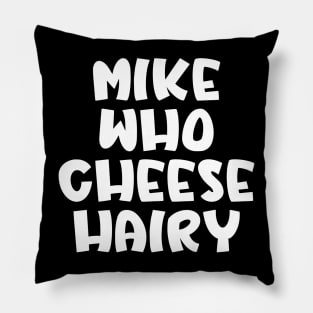 Mike Who Cheese Hairy Pillow