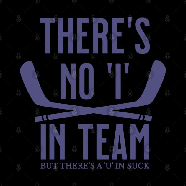 There's No 'I' in Team Hockey Quotes by Space Monkeys NFT