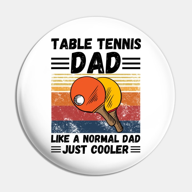 Table Tennis Dad Like A Normal Dad Just Cooler Pin by JustBeSatisfied