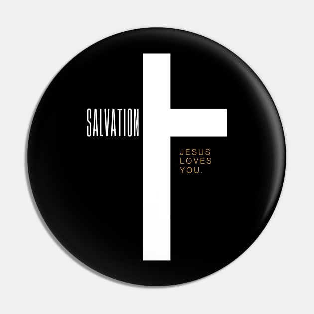 Jesus Loves You - Salvation - Christ Pin by Christian Shirts