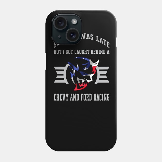 Sorry I was late Phone Case by MoparArtist 