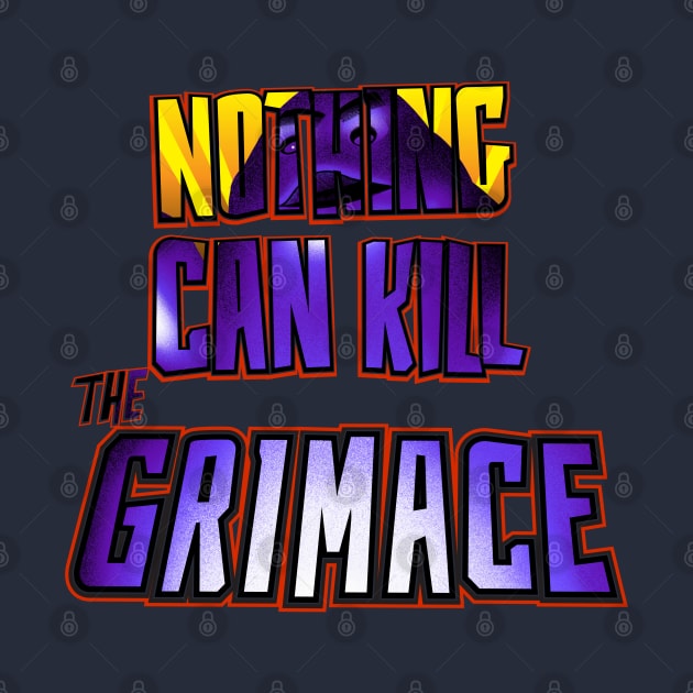 Nothing Can Kill the Grimace (v.2) by MunkeeWear