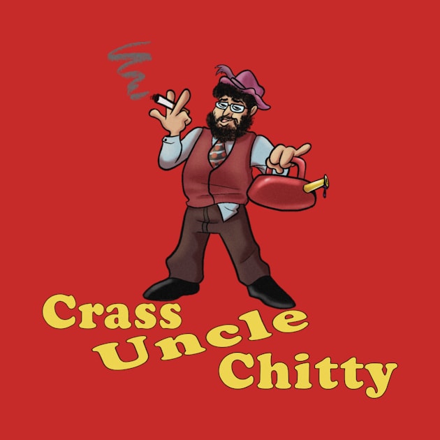 Crass Uncle Chitty by DannyOrWhatever