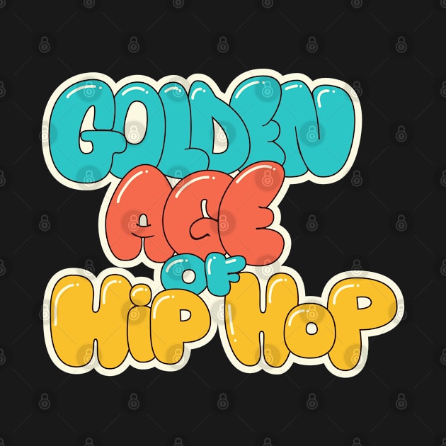 Golden Age of Hip Hop - Hip Hop - Graffiti Bubble Style by Boogosh