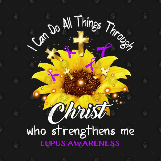 I Can Do All Things Through Christ Lupus Awareness Support Lupus Warrior Gifts by ThePassion99