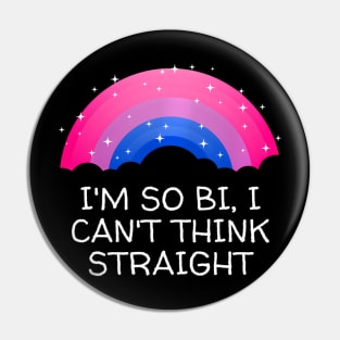 So Bi I Cant Think Straight Bisexual LGBTQ Bi Pride LGBT Pin