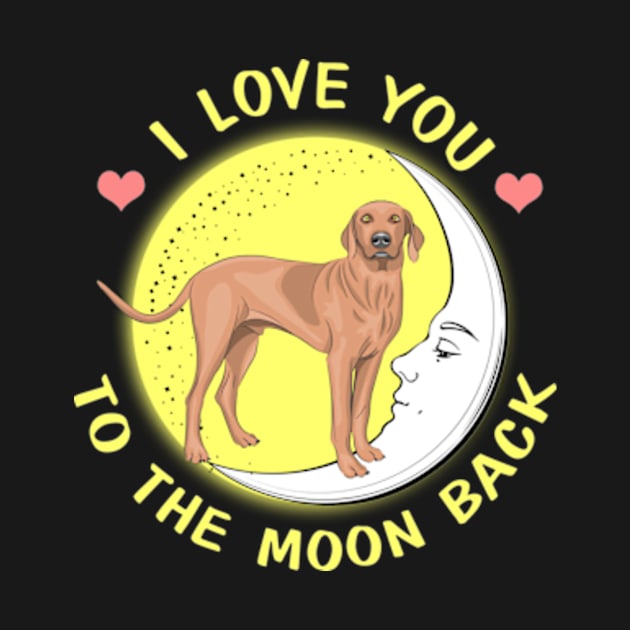 I Love You To The Moon And Back Vizsla by AstridLdenOs