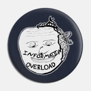 Information Overload Pin