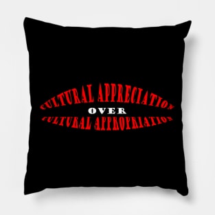 Cultural Apperception Over Cultural Appropriation Pillow