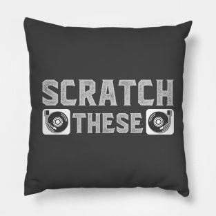 Scratch These Turntables Funny Pillow