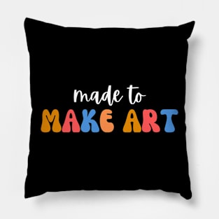 Made to make art-Art teacher Pillow