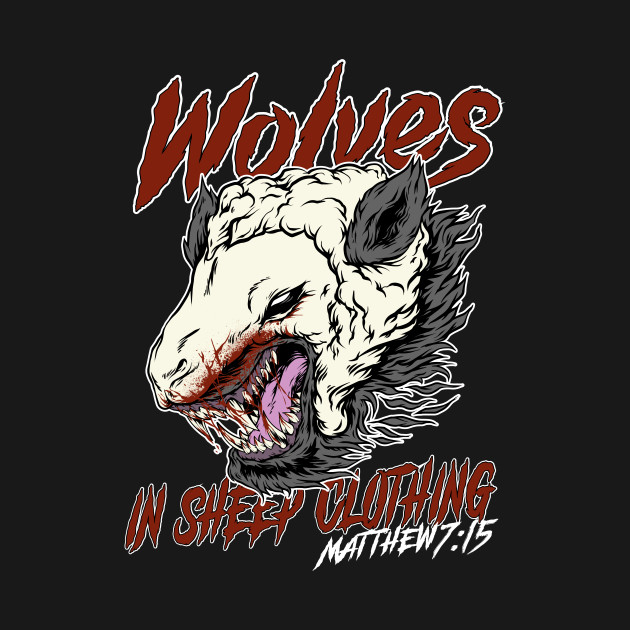 Wolves In Sheep Clothing Christian Clothing T Shirt Teepublic