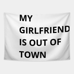 my girlfriend is out of town Tapestry