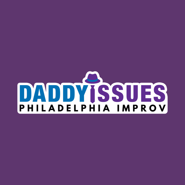 Daddy Issues Philadelphia Improv by DaddyIssuesImprov