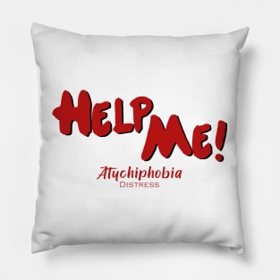 Atychiphobia Pillow