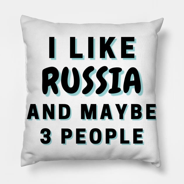 I Like Russia And Maybe 3 People Pillow by Word Minimalism