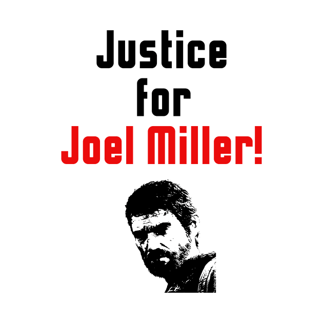 Justice for Joel Miller White 2 by Kai Ventura