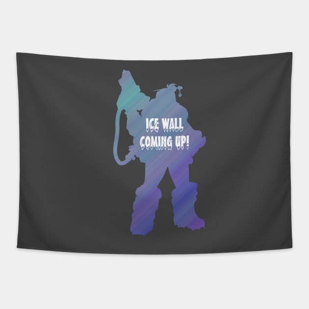 Ice Wall Coming Up! Tapestry by daniellecaliforniaa